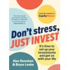 Don't Stress, Just Invest: It's Time to Set Up Your
