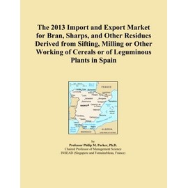 The 2013 Import and Export Market for Bran, Sharps, and Other Residues Derived from Sifting, Milling or Other Working of Cereals or of Leguminous Plants in Spain