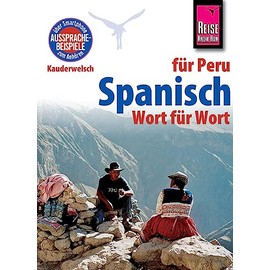 Spanisch für Peru - Wort für Wort: Kauderwelsch-Sprachführer von Reise Know-How
