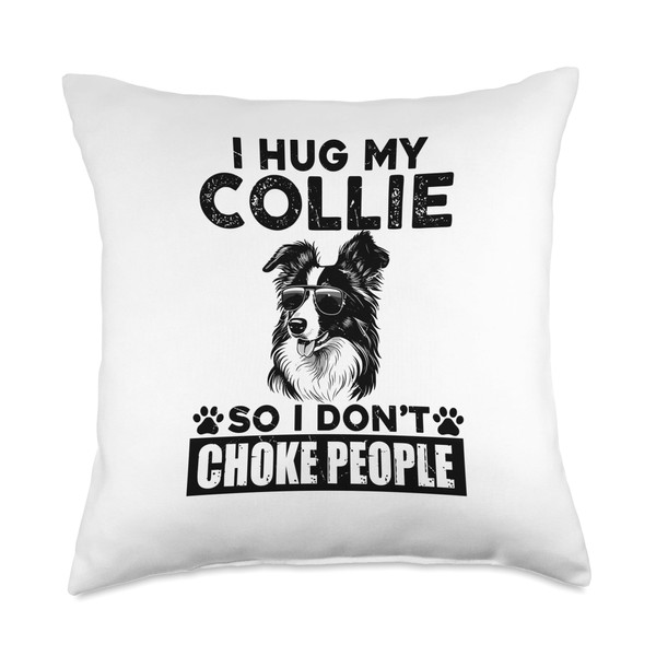 I Hug My Collie So I Dont Choke People Funny