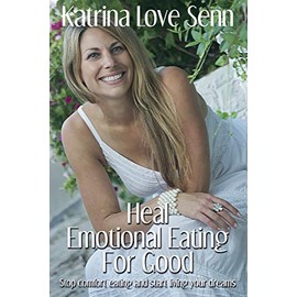 Katrina Love Senn Heal Emotional Eating For Good