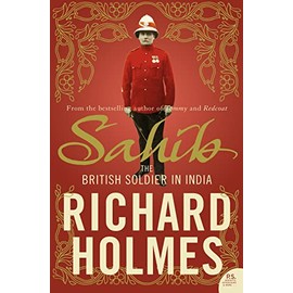 Sahib: The British Soldier in India 1750–1914