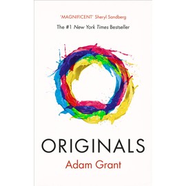 Originals: How Non-conformists Change the World