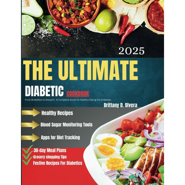 THE ULTIMATE DIABETIC COOKBOOK: From Breakfast to Dessert; A Complete