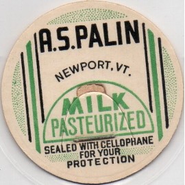 Milk Bottle Cap - A. S. Palin - Newport Vermont, VT - SEALED WITH CELLOPHANE