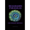 Realidades Paralelas: um insight místico