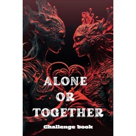 Alone or together: challenge book for single and couple! Memories, challenges,quiz,daily quotes and ideas!