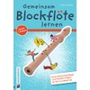 Gemeinsam Blockflöte lernen ab der 1. Klasse: Unterrichtsvorschläge und Kopiervorlagen