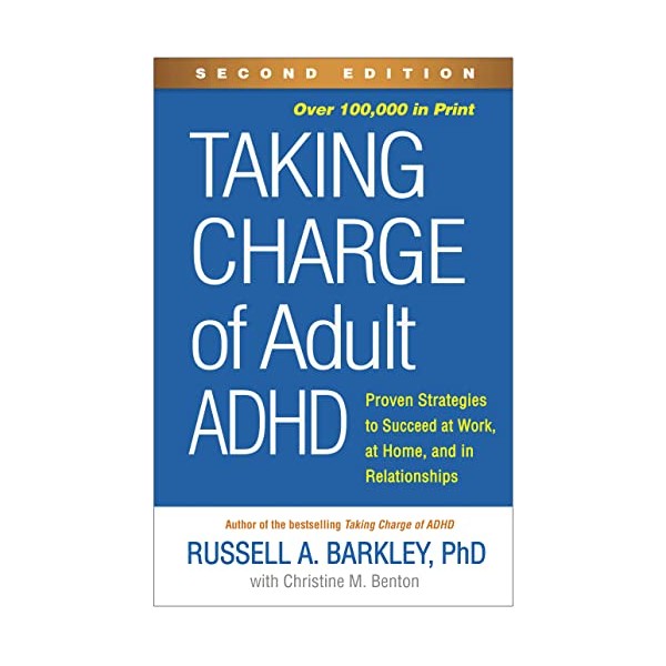 Taking Charge of Adult ADHD, Second Edition: Proven Strategies to