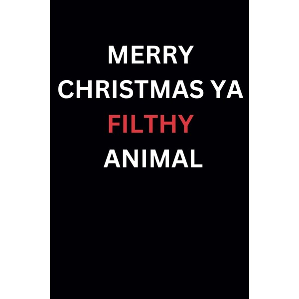 Merry Christmas Ya Filthy Animal (BLACK OUT BANTER)