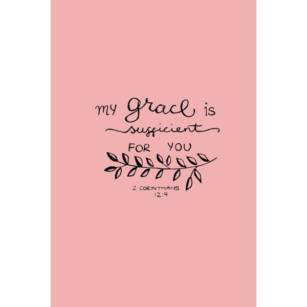 My Grace Is Sufficient For You: 120 page lined Christian