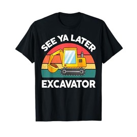 Toddler See Ya Later Excavator-Shirt Boy Funny Construction T-Shirt