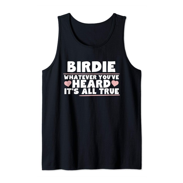 Birdie Whatever You've Heard All True Cute Grandma Tank Top