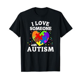 I Love Someone with Autism T-Shirt