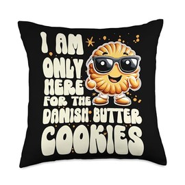 I Am Only Here For The Danish Butter Cookies Throw Pillow