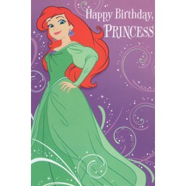 Ariel Happy Birthday Card - Happy Birthday, PRINCESS! - You're Carefree and Curious. You're Cute as Can Be! Your Love of Adventure's as Deep as the Sea! You're Royally Charming! You're Playfully Bold! You're a Loved-a-Lot Treasure More Precious Than Gold!
