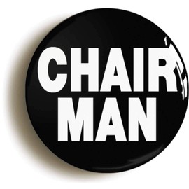 Ozorath CHAIRMAN BADGE BUTTON PIN (Size is 1inch/25mm diameter) MANAGER TEAM BOSS WORKPLACE MOTIVATIONAL