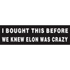 Anti Elon Bumper Sticke for Car - I Bought This