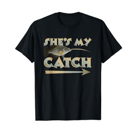 She's My Catch His And Hers Fishing Matching Couples Anglers T-Shirt