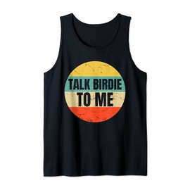 Talk Birdie To Me Gift for a Golfer Golf Puns Fans Tank Top