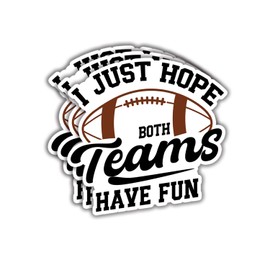 (3pcs) I Just Hope Both Teams Have Fun Sticker Funny Sarcastic Quotes Inspirational Phrase Rugby Football Sport Lovers Vinyl Decal for Tumbler Laptop Kindle Water Bottles Tablet Books Phone- Size 3x3