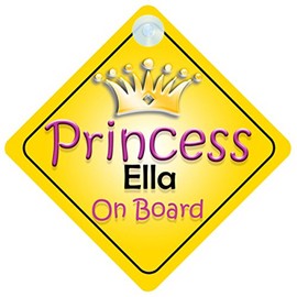 Princess Ella On Board Girl Car Sign Child/Baby Gift/Present 002