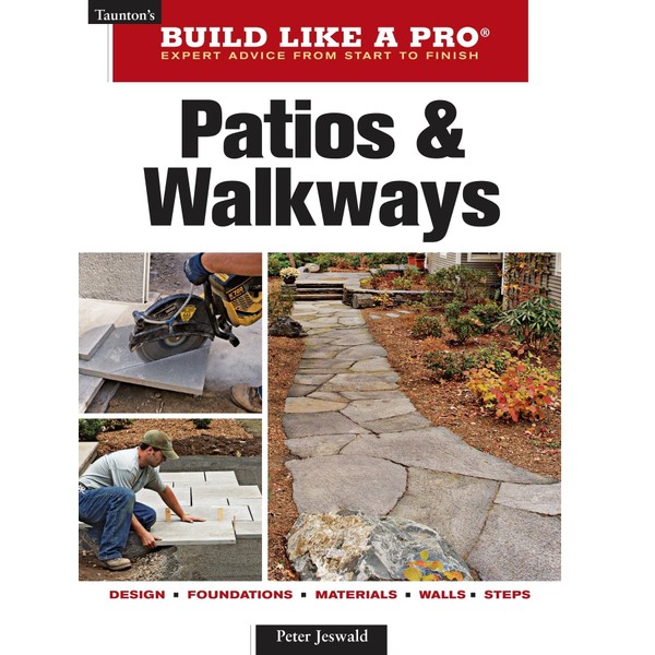 Patios and Walkways (Taunton's Build Like a Pro)
