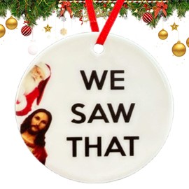 Funny Christmas Ornaments 2024，I Saw That Jesus Creative Christmas Ornaments，Home Decor, Christmas Tree Ornaments Funny Gift for Family, Friends, Couples, Christians