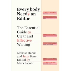 Everybody Needs an Editor: The Essential Guide to Clear and Effective Writing