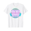 Meme Don't Forget To Drink Water While You Suffer T-Shirt,