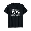 I Came Here For The Snacks T-Shirt - Snacks Foodie