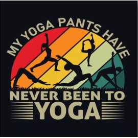 Unbranded My Yoga Pants Have Never Been To Yoga. On a 2.5” Square  Magnet