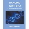 Dancing with DNA: A Revolution Unveiled