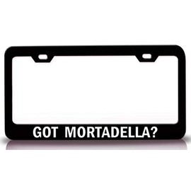 Custom Brother - GOT MORTADELLA? Food Vegetable Fruit Metal Car SUV Truck License Plate Frame Bl b52