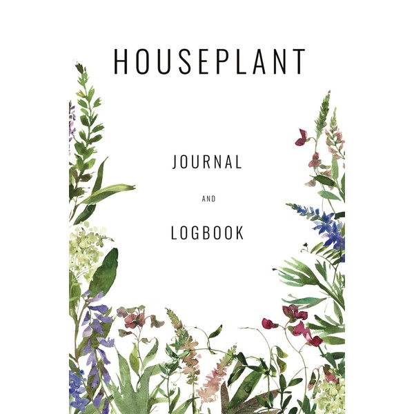 Houseplant Journal and Logbook: Record up to 50 plants, watering