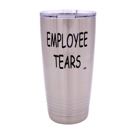 Funny Employee Tears Large 20 Ounce Travel Tumbler Mug Cup w/Lid Sarcastic Work Gift For Boss Manager or Supervisor