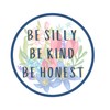 Be Silly Be Kind Be Honest Inspirational Car Magnet for