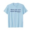 Mind Your Own Damn Business T-Shirt