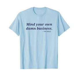 Mind Your Own Damn Business T-Shirt