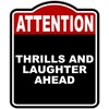THRILLS AND LAUGHTER AHEAD Attention Red Black Aluminum Composite Sign