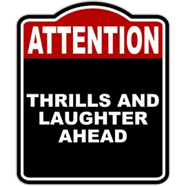 THRILLS AND LAUGHTER AHEAD Attention Red Black Aluminum Composite Sign 8.5 x 10 inches