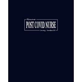 Post Covid Nurse Planner: January - December 2022: Daily Appointment Calendar and Productivity Organizer: 52 Weeks To-Do Lists, Monthly Budget Sheets ... and Passwords: Dot Grid Note-Taking Pages