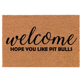 Coir Doormat Front Door Mat New Home Closing Housewarming Gift Welcome Hope You Like Pit Bulls (30" x 18" Standard)