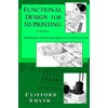 Functional Design for 3D Printing: Designing 3d printed things for