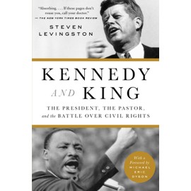 Kennedy and King: The President, the Pastor, and the Battle over Civil Rights