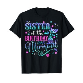 Sister Of The Birthday Mermaid Girl Bday Party Squad Family T-Shirt