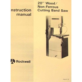 ROCKWELL 20 inch Wood/Non-Ferrous Metal Band Saw Manual