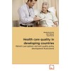 Health care quality in developing countries: Patients' perceptions and and