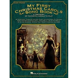 My First Christmas Carols Songbook: A Treasury of Favorite Carols to Play
