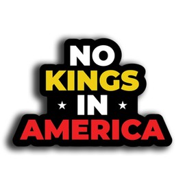 No Kings in America Sticker – Vinyl Decal for Cars, Bumpers, Laptops, Windows, Cups – Durable UV Printed – 5 Inch Waterproof Patriotic Sticker – KCD5029